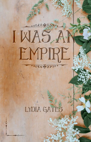 Cover of I Was an Empire by Lydia Gates
